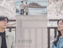 Drama Our Movie Rilis Dua Poster Spesial, Bakal Sad Ending?