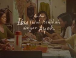 Sinopsis Film Andai Ibu Tidak Menikah Dengan Ayah