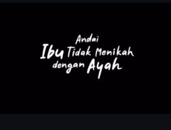 Kapan Film Andai Ibu Tidak Menikah Dengan Ayah Tayang?