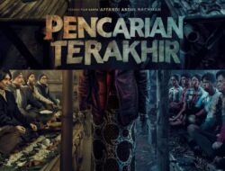 Film Pencarian Terakhir: Sinopsis, Jadwal Tayang dan Pemain