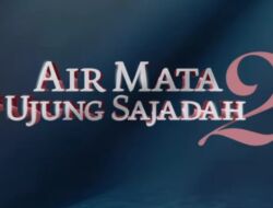 Pemain Film Air Mata Di Ujung Sajadah 2, Siapa Saja?