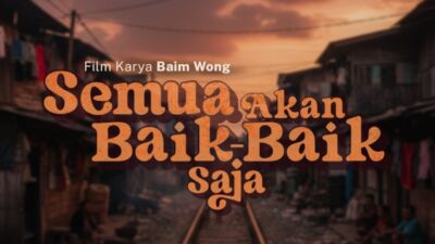 Film Semua Akan Baik-Baik Saja Tentang Apa?