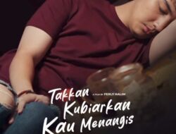 Film Takkan Kubiarkan Kau Menangis Kapan Tayang?