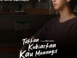 Film Takkan Kubiarkan Kau Menangis Tentang Apa?