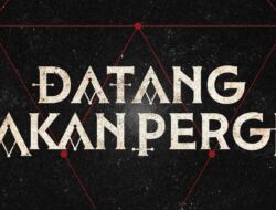 Kapan Film Datang Akan Pergi Tayang?
