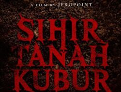Film Sihir Tanah Kubur Kapan Tayang?