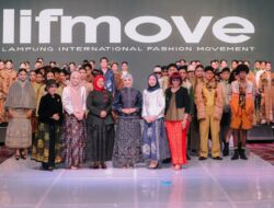 LIFMove 2026 Jadi Panggung Internasional Wastra Lampung, Dekranasda Dorong Kolaborasi Industri Fashion
