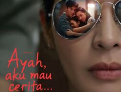 Sinopsis Film Ayah Aku Mau Cerita