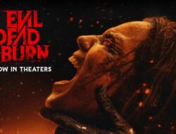 Kapan Film Evil Dead Burn Tayang di Indonesia?