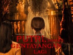 Kapan Film Putri Jangan Gentayangan Lagi Tayang?