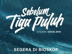 Kapan Film Sebelum Tiga Puluh Tayang?